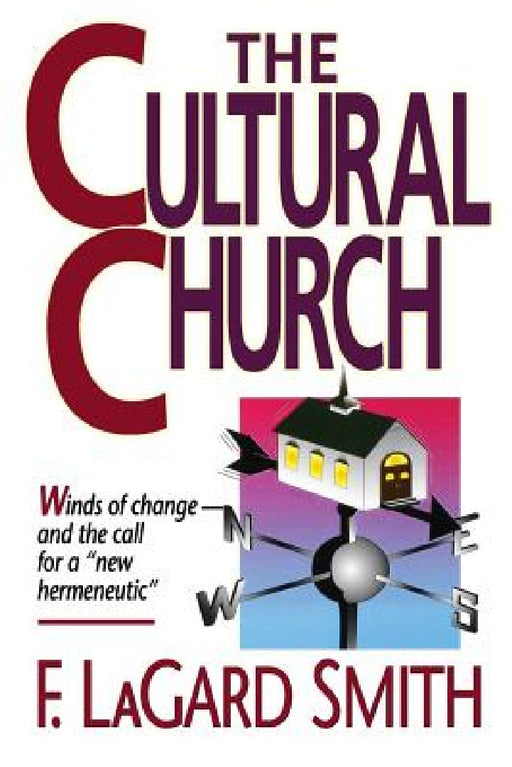 The Cultral Church by F. Lagard Smith