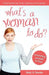 What's a Woman to Do by Betty S. Bender