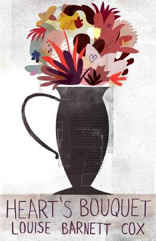 Heart's Bouquet by Louise Barnett Cox