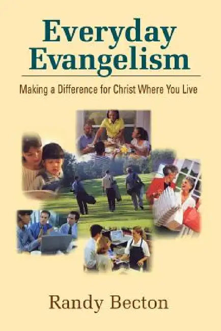 Everyday Evangelism by Randy Becton