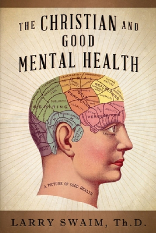 The Christian and Good Mental Health by Larry Swaim