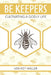 Be Keepers: Cultivating a Godly Life by Lisa Ivey Waller