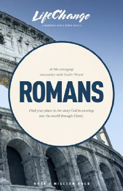 Romans: Encouragement for Your Lifetime Journey by Navigators