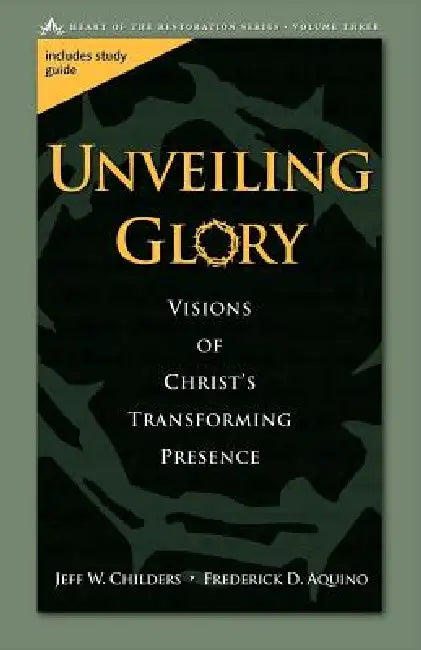 Unveiling Glory by Jeff Childers, Fredrick Aquino