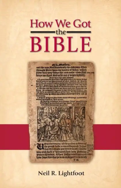 How We Got the Bible by Neil R. Lightfoot