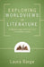 Exploring Worldviews in Literature by Laura Barge