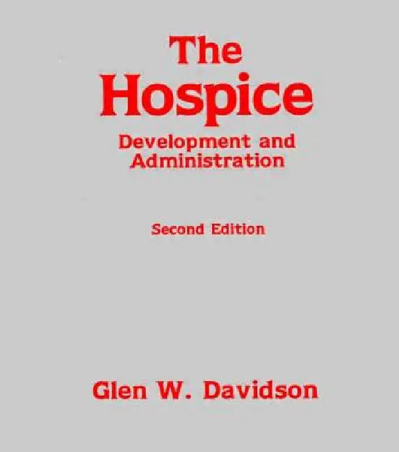 The Hospice: Development and Administration by Glen Davidson