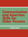 Communication and Assertion Skills for Older Persons by Leilani Doty