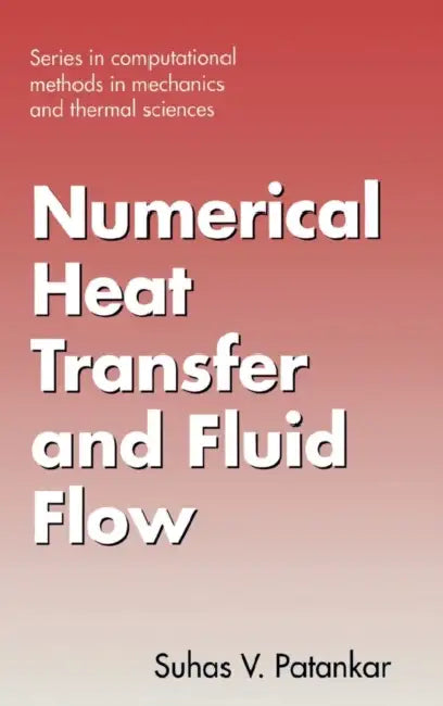 Numerical Heat Transfer and Fluid Flow by Suhas Patankar