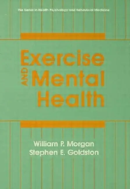 Exercise and Mental Health by William P. Morgan