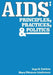 AIDS: Principles, Practices, and Politics by Inge B. Corless