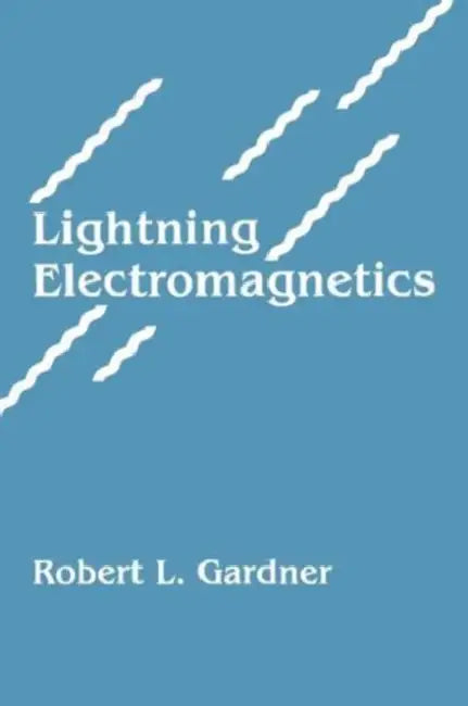 Lightning Electromagnetics by Robert Gardner