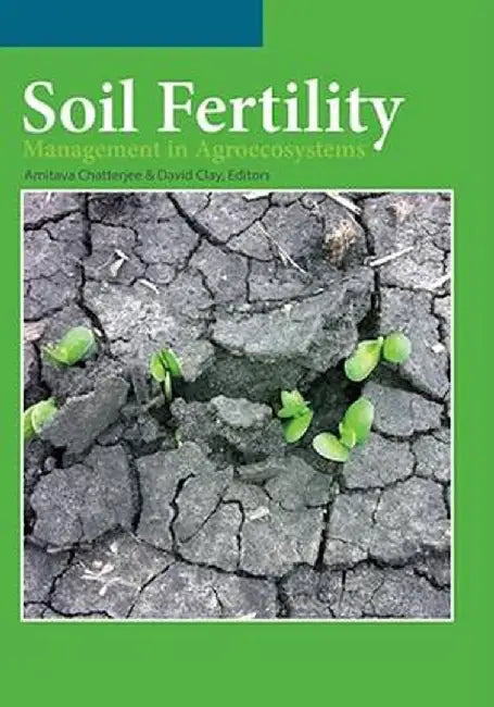 Soil Fertility Management in Agroecosystems by Amitava Chatterjee