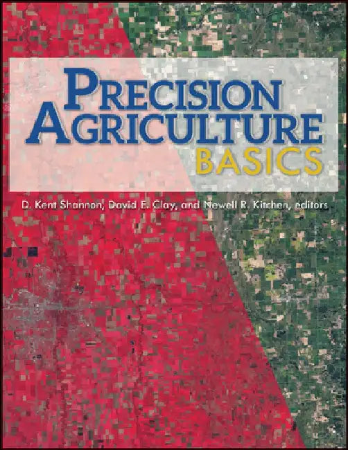 Precision Agriculture Basics by D. Kent Shannon