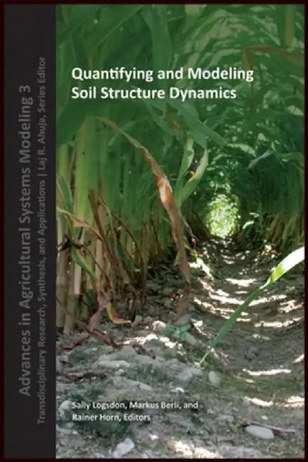 Quantifying and Modeling Soil Strucure Dynamics by Sally Logsdon