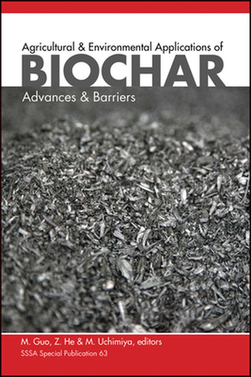 Agricultural and Environmental Applications of Biochar: Advances and Barriers by Mingxin Guo