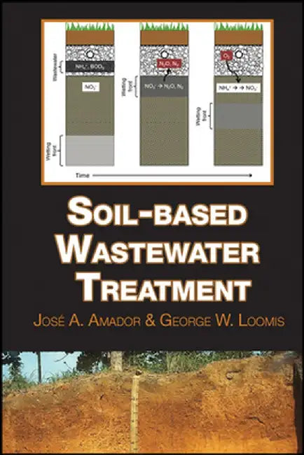Soil-Based Wastewater Treatment by Jose a. Amador