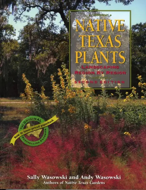 Native Texas Plants: Landscaping Region by Region by Sally Wasowski, Andy Wasowski
