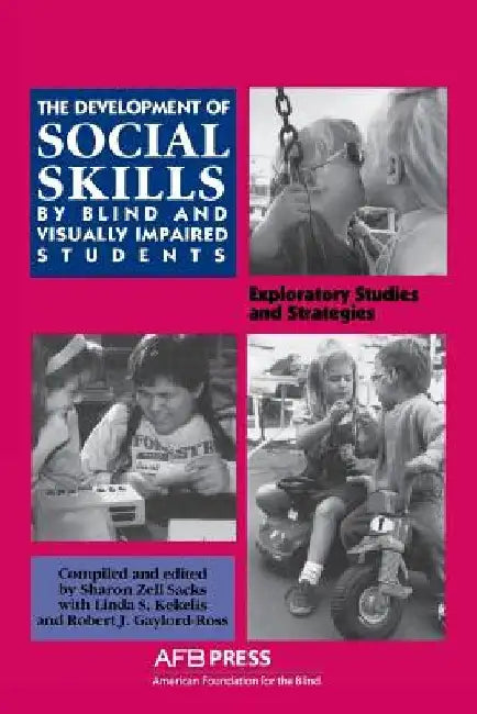 Development of Social Skills by Blind and Visually Impaired Students by Sharon Z. Sacks