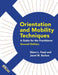 Orientation and Mobility Techniques: A Guide for the Practitioner by Diane L. Fazzi, Janet M. Barlow