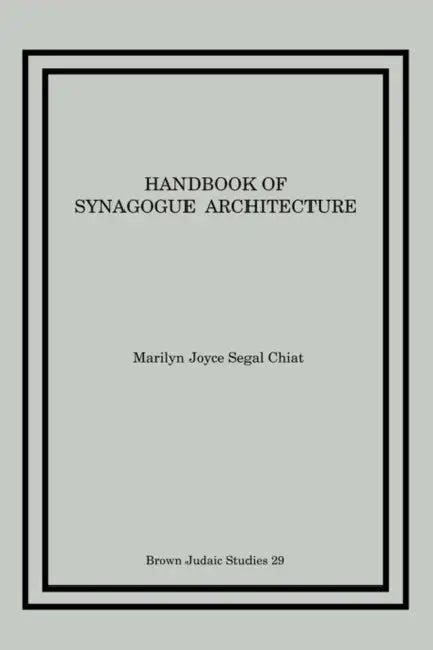 Handbook of Synagogue Architecture by Marilyn Joyce Segal Chiat