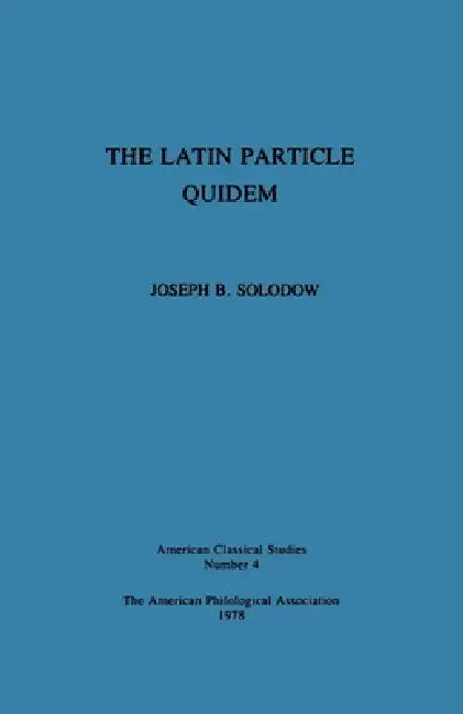 The Latin Particle Quidem by Joseph B. Solodow
