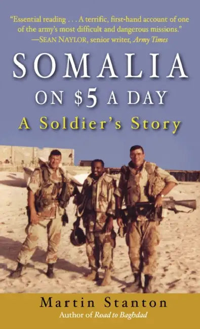 Somalia on $5 a Day: A Soldier's Story by Martin Stanton