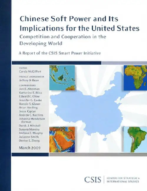 Chinese Soft Power and Its Implications for the United States: Competition and Cooperation in the Developing World by Carola McGiffert