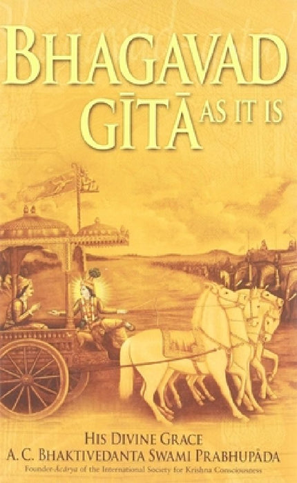 Bhagavad-Gita As It Is  by A. C. Bhaktivedanta Swami Prabhupada