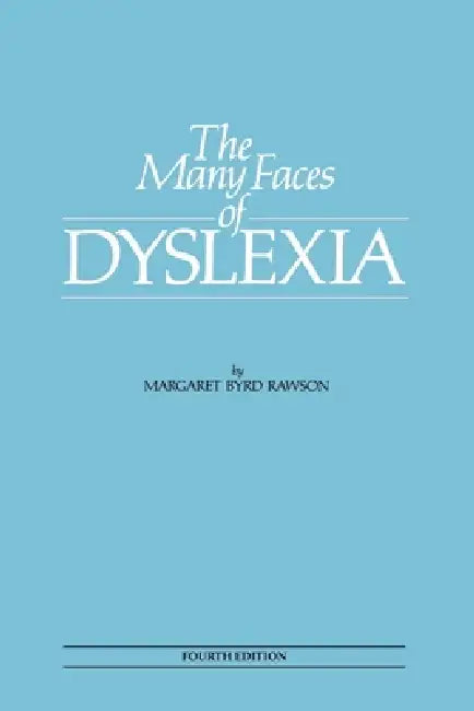 The Many Faces of Dyslexia by Margaret Byrd Rawson