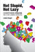 Not Stupid, Not Lazy: Understanding Dyslexia and Other Learning Disabilities by Siegel, Linda