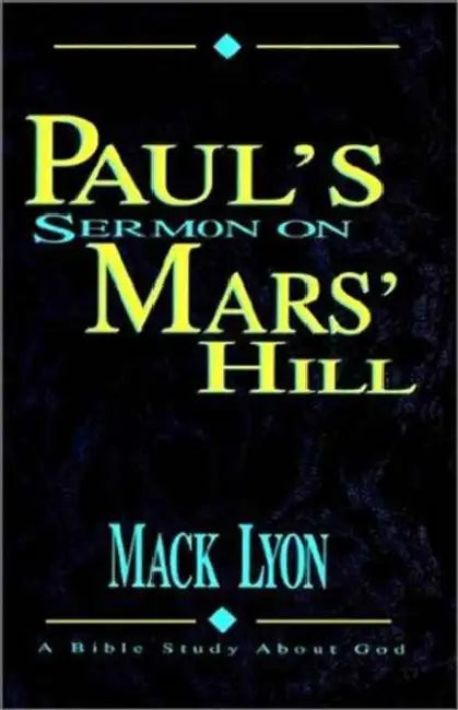 Paul's Sermon On Mars' Hill by Mack Lyon