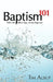 Baptism 101 by Tim Alsup