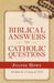 Biblical Answers to Catholic Questions by Joanne Howe