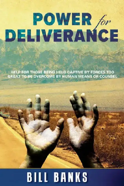 Power of Deliverance, Songs of Deliverance: Over 60 Demonic Spirits Encountered and Defeated! by Bill Banks