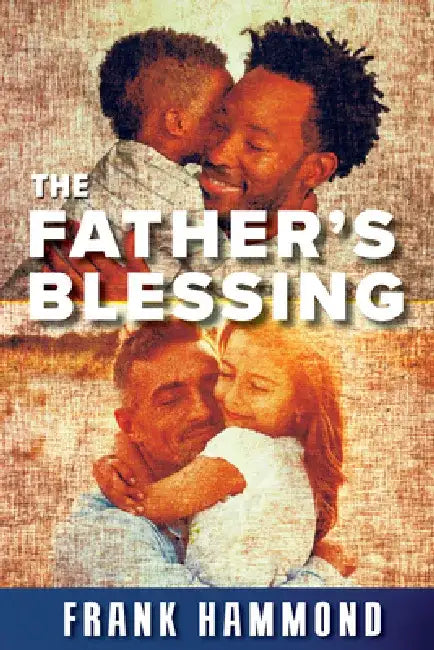 The Father's Blessing by Frank Hammond