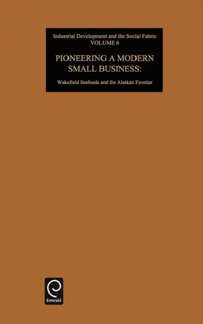 Pioneering a Modern Small Business by Mansel G. Blackford