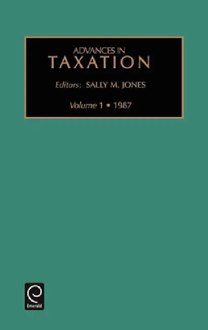 Advances in Taxation by Sally M. Jones