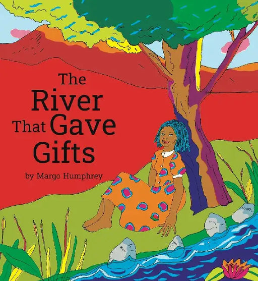 The River That Gave Gifts: An Afro American Story by Margo Humphrey