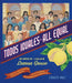 Todos Iguales / All Equal: Un Corrido de Lemon Grove/A Ballad of Lemon Grove by Christy Hale