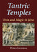 Tantric Temples: Eros and Magic in Java by Peter Levenda