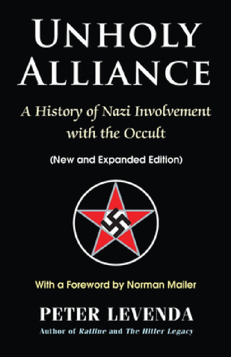 Unholy Alliance: A History of Nazi Involvement with the Occult (New and Expanded Edition)