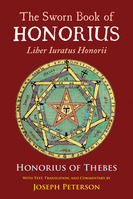 The Sworn Book of Honorius: Liber Iuratus Honorii by Honourius