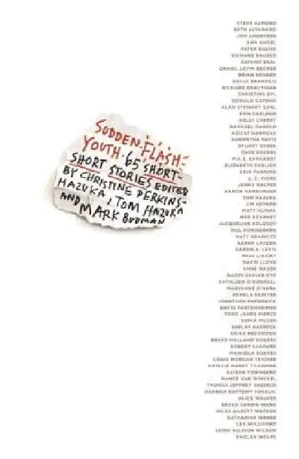 Sudden Flash Youth: 65 Short-Short Stories by Christine Perkins-Hazuka