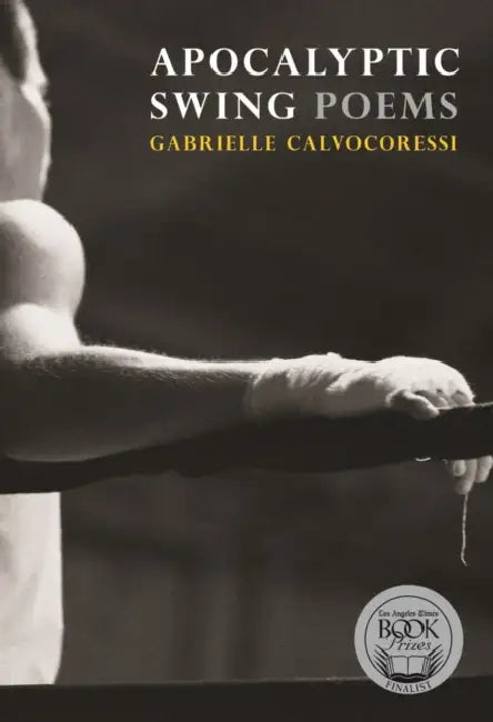 Apocalyptic Swing: Poems by Gabrielle Calvocoressi