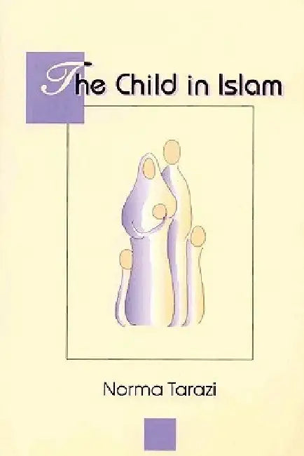 Child in Islam by Norma Tarazi