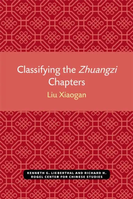 Classifying the Zbuangzi Chapters by Xiaogan Liu, William Savage