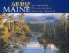 Saving Maine: An Album of Conservation Success Stories by Bill Silliker