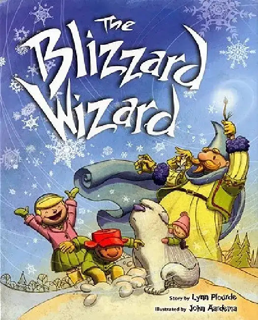 The Blizzard Wizard by Lynn Plourde