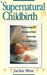 Supernatural Childbirth by Terri Mize